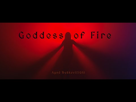 Agnė Buškevičiūtė - Goddess of Fire (Official Music Video)