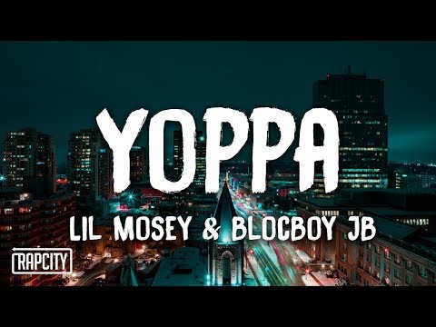 Lil Mosey & BlocBoy JB - Yoppa (Lyrics)