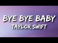 Taylor Swift - Bye Bye Baby (Lyrics)