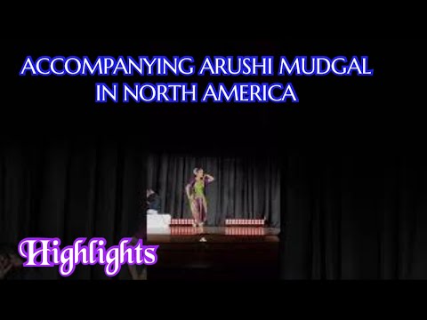 ACCOMPANYING WITH ODISSI DANCER ARUSHI MUDGAL & CO-ARTISTS || NORTH AMERICA TOUR, MARCH/APRIL 2024
