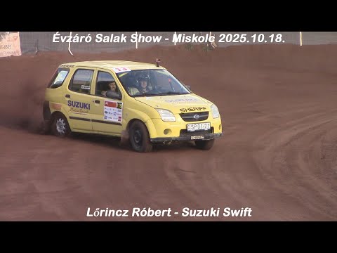 Lőrincz Róbert - Suzuki Swift Évzáró Salak Show - Miskolc 2025.10.18.