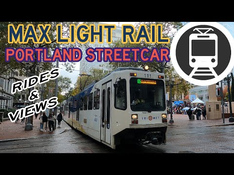 Portland MAX Light Rail and Streetcar Rides and Views