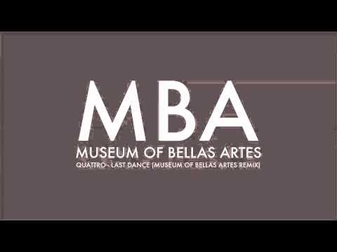 Quattro - Last Dance (Museum of Bellas Artes remix)