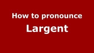 How to pronounce Largent