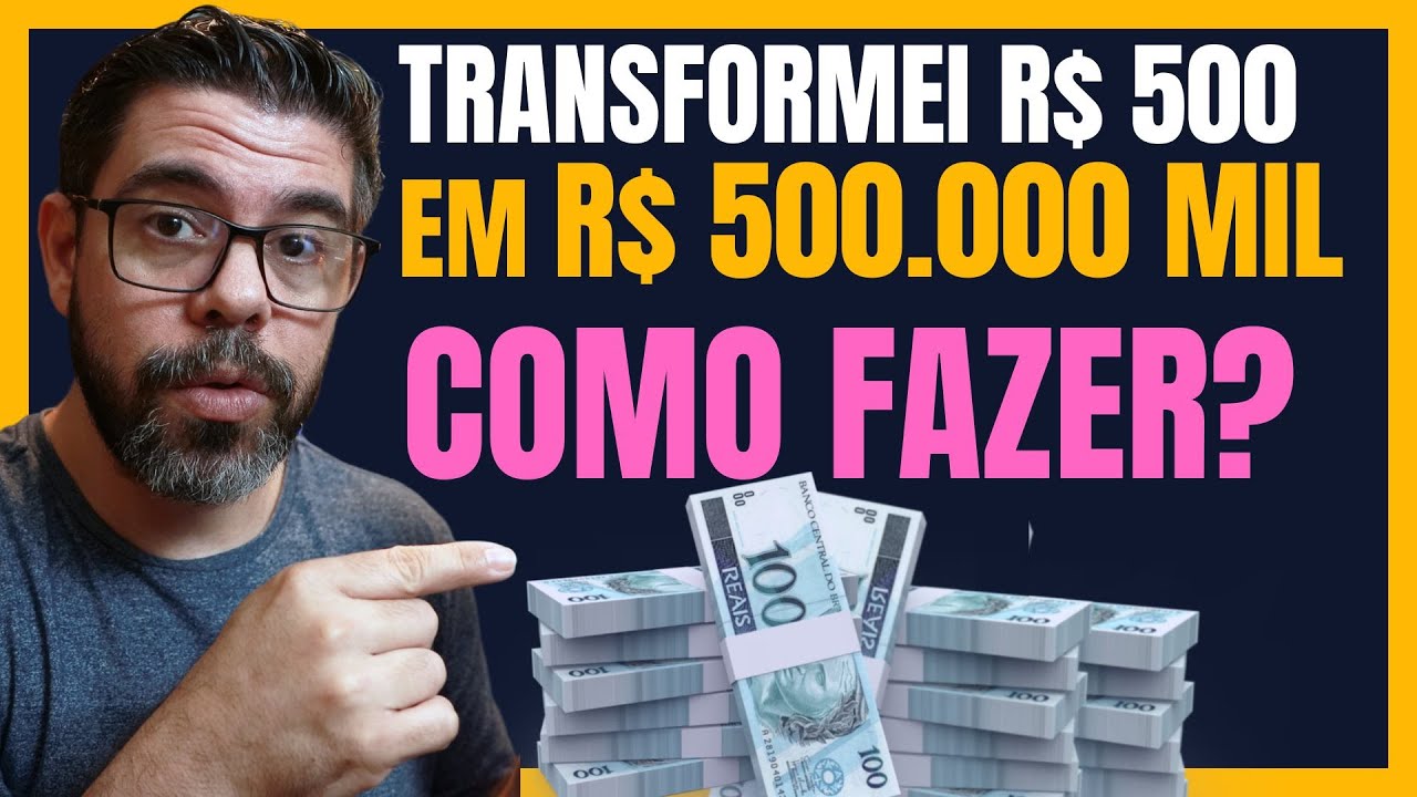 EM 5 ANOS TRANSFORMEI 500 REAIS EM 500.000 MIL ! COMECE EM 2023 COM ESTE  PASSO A PASSO !
