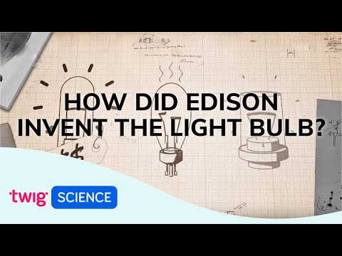 The Invention of the Light Bulb | Twig Science