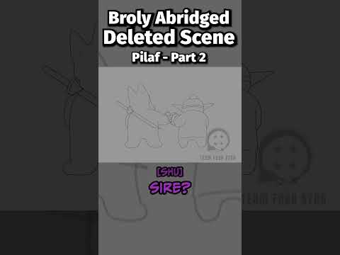 Broly Abridged Deleted Scene - Pilaf Part 2