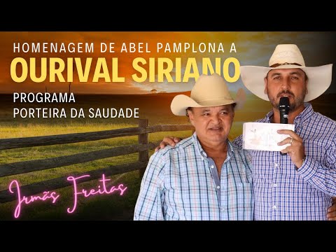 🤝 Homenagem e Gratidão a Ourival Siriano e Irmãs Freitas | Programa Porteira da Saudade