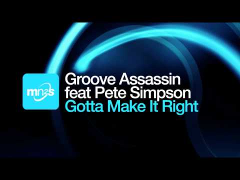 Groove Assassin & Pete Simpson - Gotta Make It Right (Jonny Montana & Craig Stewart remix)