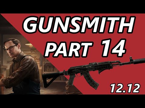 Gunsmith Part 14 Quick And Easy - 12.12 UPDATED - Escape From Tarkov