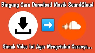Download lagu Cara  Donwload Musik di SoundCloud Dengan Mudah Tanpa Aplikasi || MONLIS TIPS mp3