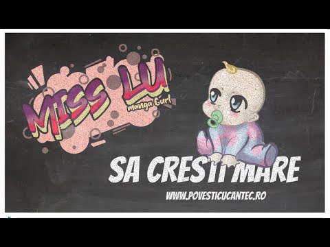 Miss Lu - Sa cresti mare (Povesti cu cantec)