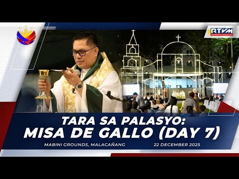 Tara sa Palasyo: Misa de Gallo (Day 7) 12/22/2025