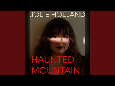 Haunted Mountain - Jolie Holland
