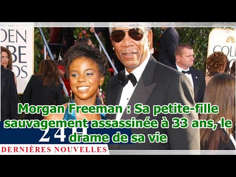 Morgan Freeman : Sa petite-fille sauvagement assassinée à 33 ans, le drame de sa vie