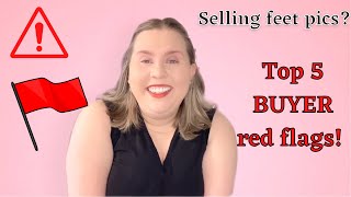 SELLING FEET PICS? Watch out for these RED FLAGS! | Buyer Red Flags | All Things Worn