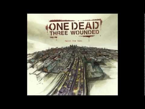 One Dead Three Wounded - Burning Bridges is so 1999