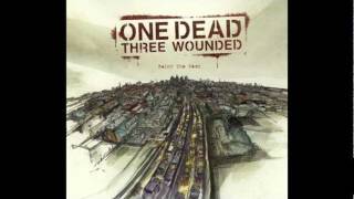 One Dead Three Wounded - Burning Bridges is so 1999