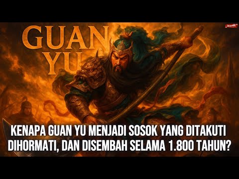 Memahami Guan Yu dalam 42 Menit: Dari Prajurit Biasa Menjadi Legenda Abadi