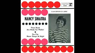 Nancy Sinatra  - These Boots Are Made for Walkin'/The City Never Sleeps at Night - 1966  STEREO in