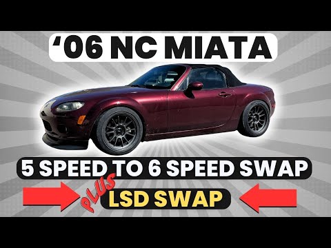 5 Speed to 6 Speed Transmission Swap + LSD Swap | 2006 NC Miata