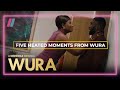 Wura Heated Moments From Season 1 A Showmax Original Series