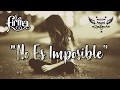 LA FIRMA - NO ES IMPOSIBLE (CON LETRA)