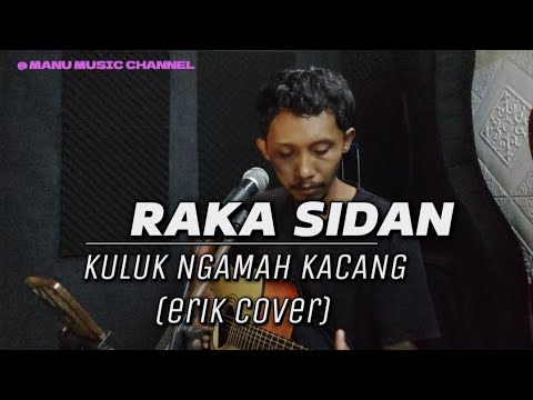 KULUK NGAMAH KACANG | RAKA SIDAN (cover by erik sudarma)
