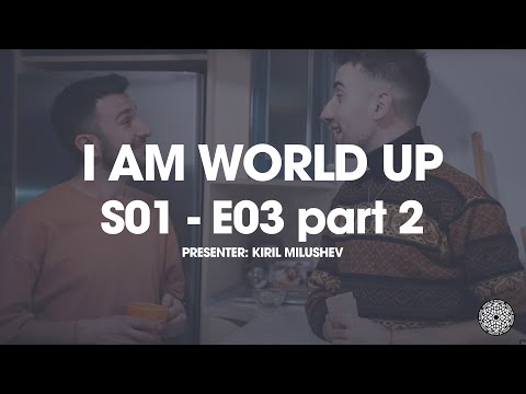I Am World Up S01 - E03 - Part 2 - Silver Ivanov