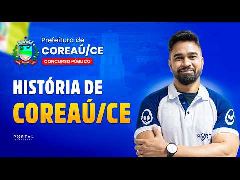 CONCURSO PREF. COREAÚ/CE: História de Coreaú/CE | Com o Profº. Wesley Guerra