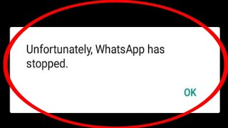 Unfortunately Whatsapp has Stopped Problem Solved 