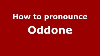 How to pronounce Oddone