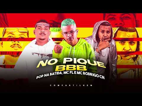 MC FL, POP NA BATIDA, MC RODRIGO CN- NO PIQUE BBB