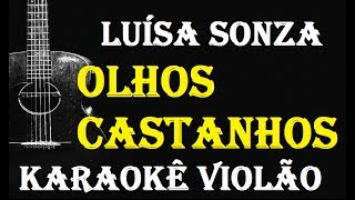 Luísa Sonza -  OLHOS CASTANHOS (Karaokê Violão)