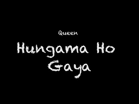 Queen - Hungama Ho Gaya Lyrics