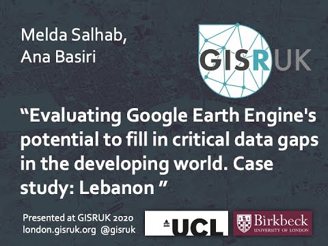 GISRUK 2020: Paper 77-Evaluating Google Earth Engine's potential to fill in critical data gaps ...