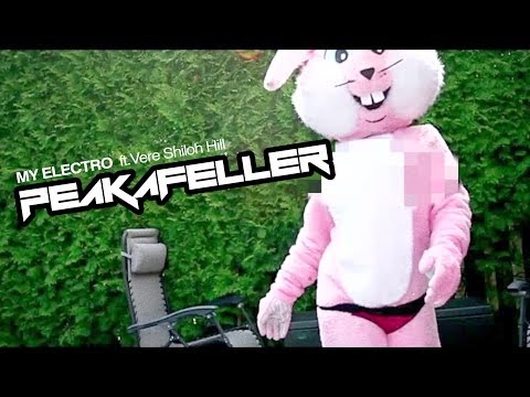 Peakafeller  ft Vere Shiloh Hill  My Electro (Official Music Video)  - Happy By Now
