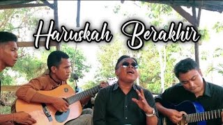 Download lagu HARUSKAH BERAKHIR - Ridho Rhoma | Cover Onal & Kadus Noval mp3