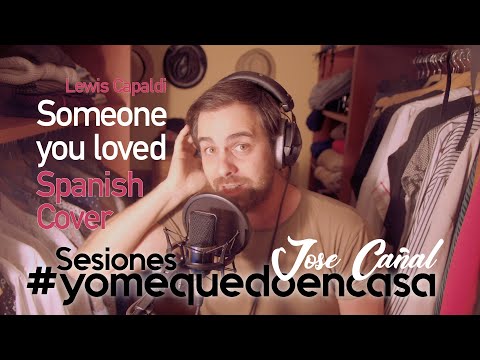Lewis Capaldi - Someone you loved (Jose Cañal) Cover en español