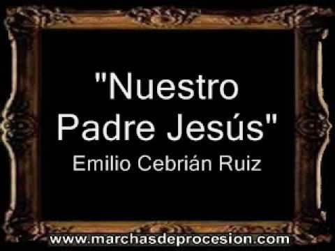 Nuestro Padre Jesús - Emilio Cebrián Ruiz [BM]