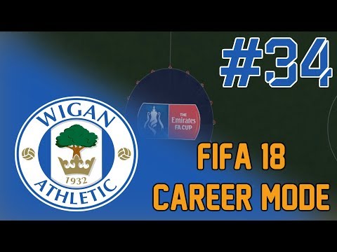 FIFA 18 WIGAN CAREER MODE - EP34 - FA CUP QUARTER FINAL!
