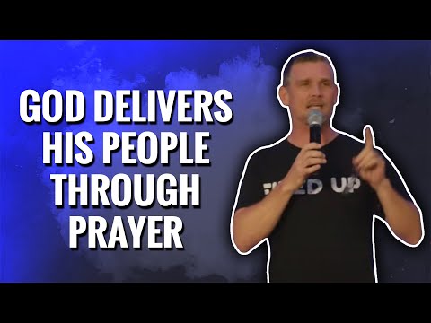 GOD DELIVERS HIS PEOPLE THROUGH PRAYER