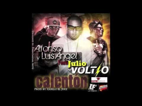 Alfonso y Luis Angel Ft Julio Voltio - "Calenton"