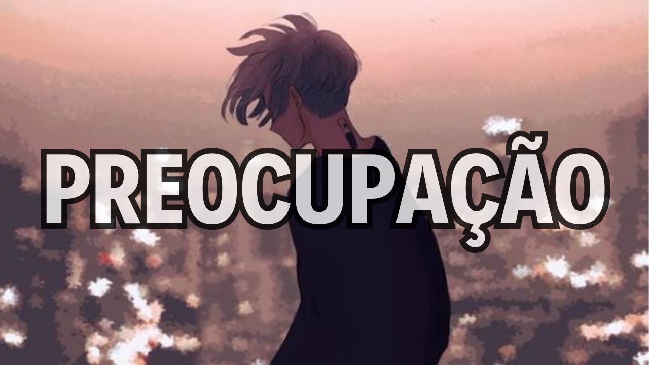 Talvez você não exista nesse futuro que você tanto se ''PREOCUPA''