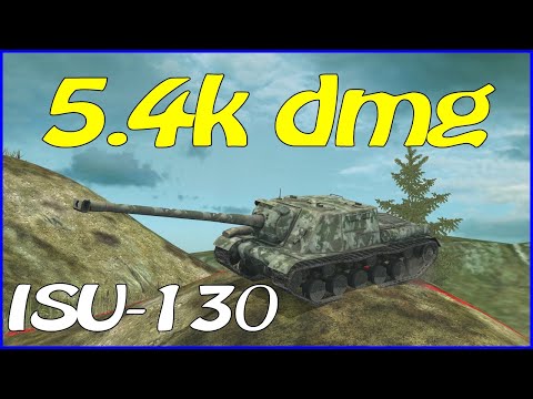 WOT Blitz / ISU-130 / 5 frags / 5.4k dmg