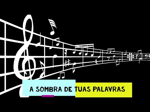 A Sombra De Tuas Palavras - Corinhos Evangélicos
