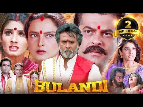 Bulandi - Hindi Full Movie - Rajinikanth, Anil Kapoor, Rekha, Raveena Tandon, Paresh Rawal