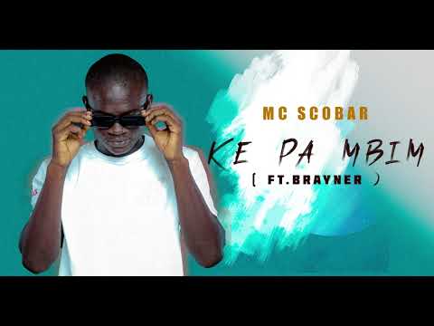 MC SCOBAR  - KE PA MBIM ( Feat.BRAYNER ) (Prod.by CARPOTXA)