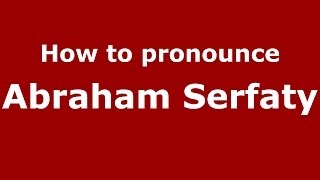 How to pronounce Abraham Serfaty