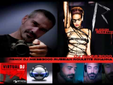 Remix DJ Mikeb3000 Russian Roulette Rihanna